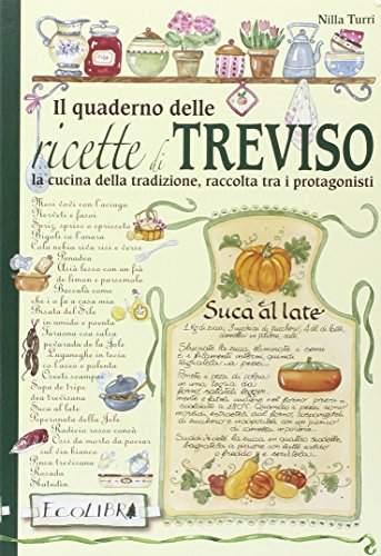 Il Quaderno Delle Ricette Di Treviso