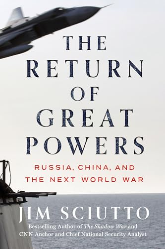 The Return Of Great Powers: Russia, China, And The Next World War