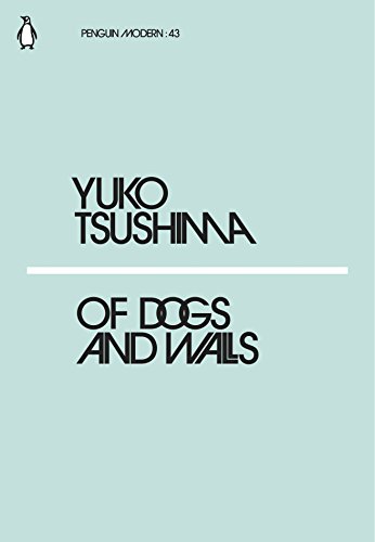 Of Dogs And Walls: Yuko Tsushima