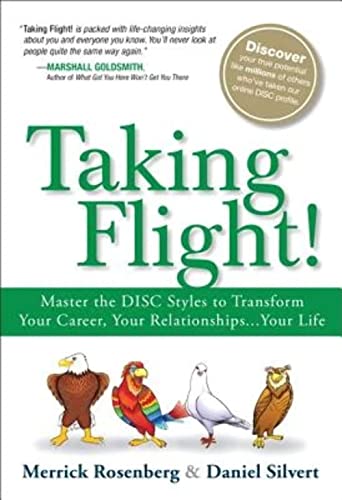 Taking Flight!: Master The Disc Styles To Transform Your Career, Your Relationships...Your Life [Lingua Inglese]
