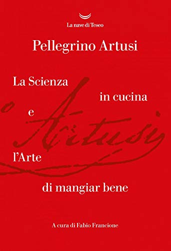 La Scienza In Cucina E L'Arte Di Mangiare Bene
