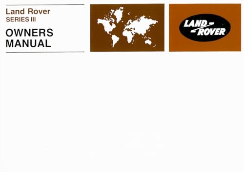 Land Rover Series Iii Owners Manual: 607324B (Edition 4)