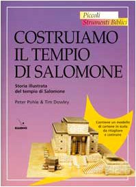 Costruiamo Il Tempio Di Salomone. Storia Illustrata Del Tempio Di Salomone