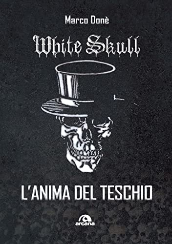 White Skull. L'Anima Del Teschio