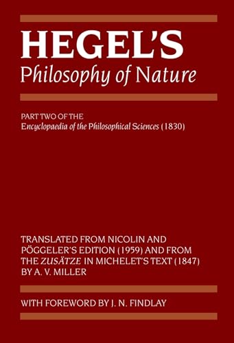 Hegel'S Philosophy Of Nature: Encyclopaedia Of The Philosophical Sciences (1830), Part Ii (Hegel'S Encyclopedia Of The Philosophical Sciences) (Pt. ..