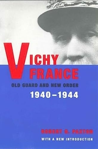 Vichy France: Old Guard And New Order 1940-1944