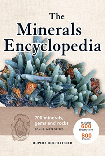 The Minerals Encyclopedia: 700 Minerals, Gems And Rocks