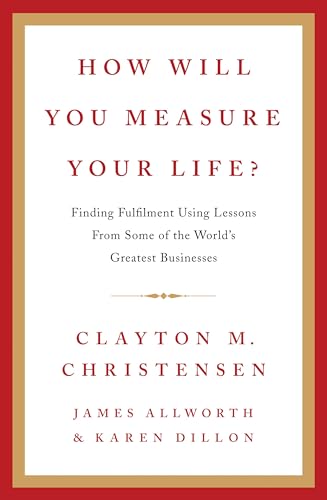How Will You Measure Your Life?