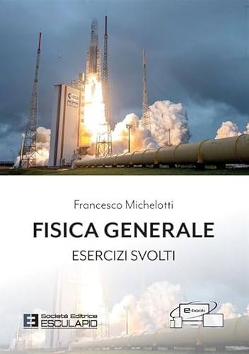 Fisica Generale. Esercizi Svolti