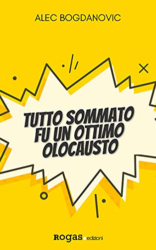 Tutto Sommato Fu Un Ottimo Olocausto