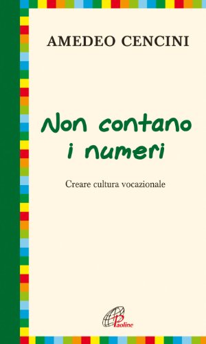 Non Contano I Numeri. Costruire Cultura Vocazionale