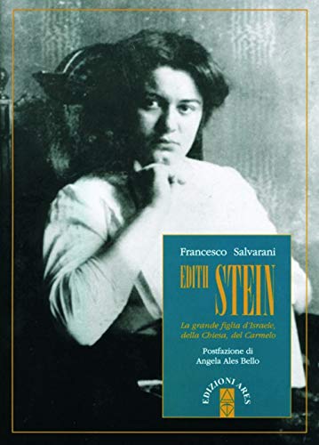 Edith Stein. La Grande Figlia Di Israele, Della Chiesa, Del Carmelo