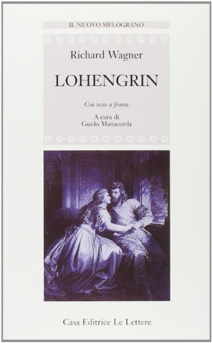 Lohengrin. Testo Tedesco A Fronte