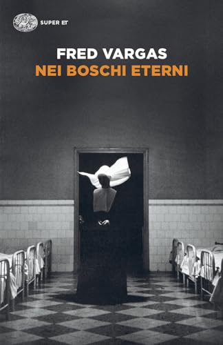 Nei Boschi Eterni. I Casi Del Commissario Adamsberg (Vol. 5)