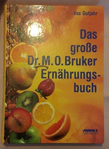 Das Große Dr. M. O. Bruker - Ernährungsbuch