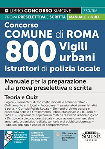 Concorso Comune Di Roma 800 Vigili Urbani Istruttori Di Polizia Locale - Manuale Per La Preparazione Alla Prova Preselettiva E Scritta