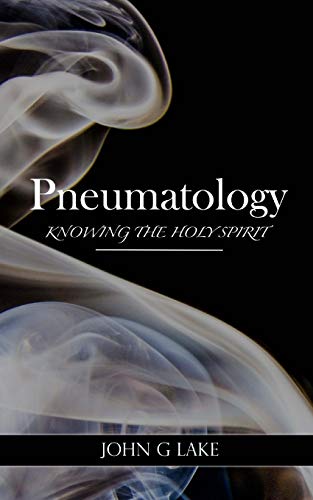Pneumatology: Knowing The Holy Spirit