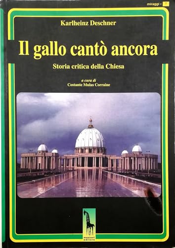 Il Gallo Cantò Ancora. Storia Critica Della Chiesa