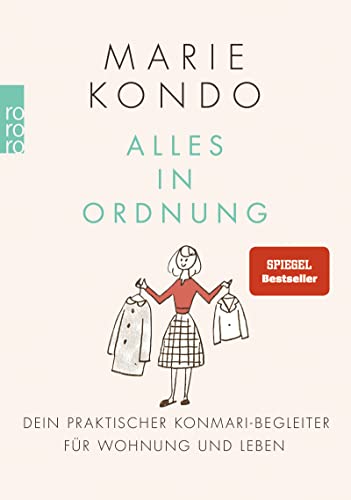 Alles In Ordnung: Dein Praktischer Konmari-Begleiter Für Wohnung Und Leben