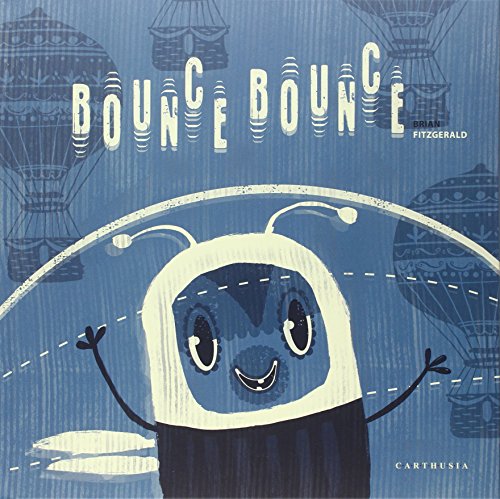 Bounce Bounce. Ediz. Illustrata