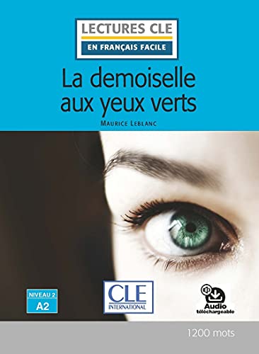 Arsène Lupin-La Demoiselle Aux Yeux Verts. Lectures Cle «En Français Facile». Con Audio: Livello A2