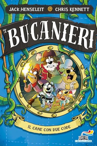 Il Cane Con Due Code. I Bucanieri