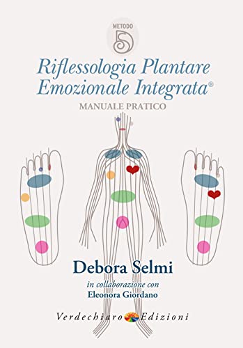 Riflessologia Plantare Emozionale Integrata. Manuale Pratico