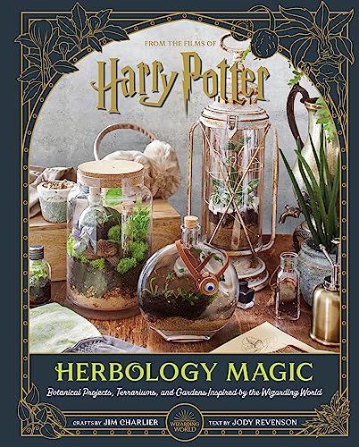 Harry Potter: Herbology Magic: Botanical Projects, Terrariums, And Gardens Inspired By The Wizarding World