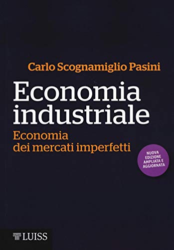 Economia Industriale. Economia Dei Mercati Imperfetti