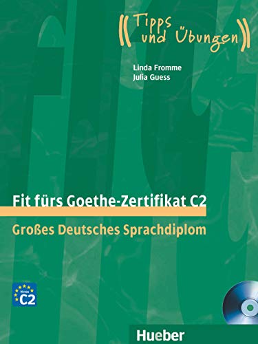 Fit F.Goethe-Zertifikat C2 (Libro+Cd) [Lingua Tedesca]: Großes Deutsches Sprachdiplom. Deutsch Als Fremdsprache