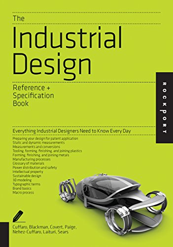 The Industrial Design Reference & Specification Book: Everything Industrial Designers Need To Know Every Day