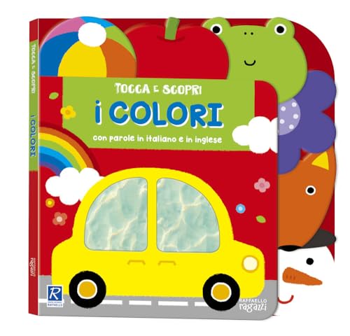 I Colori. Tocca E Scopri. Ediz. A Colori