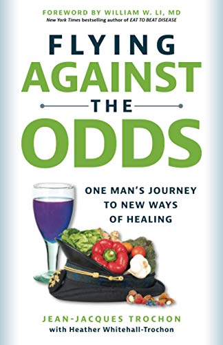 Flying Against The Odds: One Man'S Journey To New Ways Of Healing