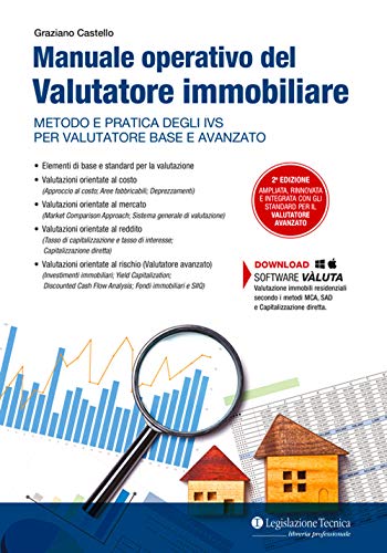 Manuale Operativo Del Valutatore Immobiliare. Metodo E Pratica Degli Ivs Per Valutatore Base E Avanzato