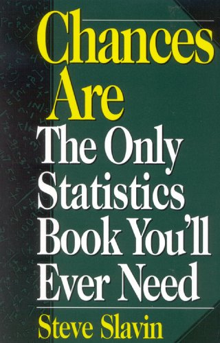 Chances Are: The Only Statistic Book You'Ll Ever Need