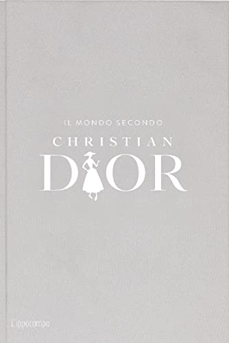 Il Mondo Secondo Christian Dior
