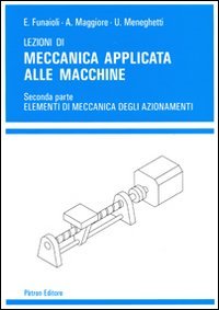 Lezioni Di Meccanica Applicata Alle Macchine Ii: Vol. 2