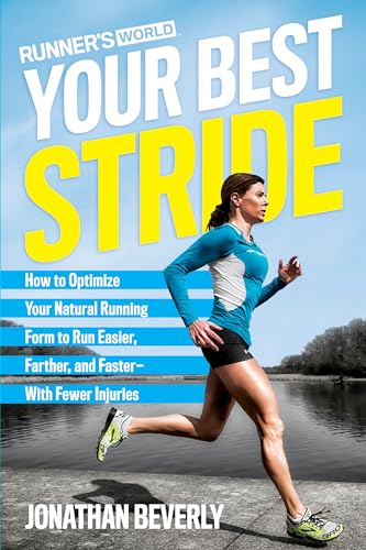 Runner'S World Your Best Stride: How To Optimize Your Natural Running Form To Run Easier, Farther, And Faster--With Fewer Injuries