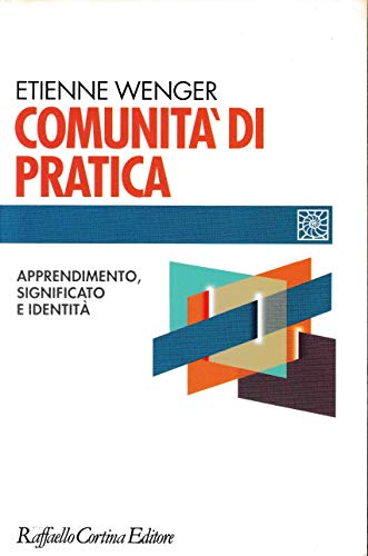 Comunità Di Pratica. Apprendimento, Significato E Identità