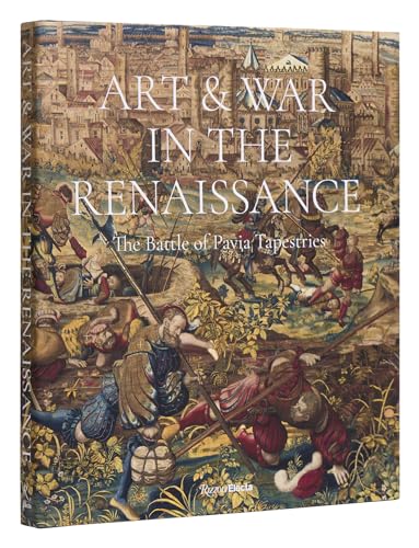 Art & War In The Renaissance: The Battle Of Pavia Tapestries