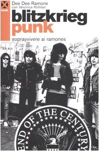 Blitzkrieg Punk. Sopravvivere Ai Ramones