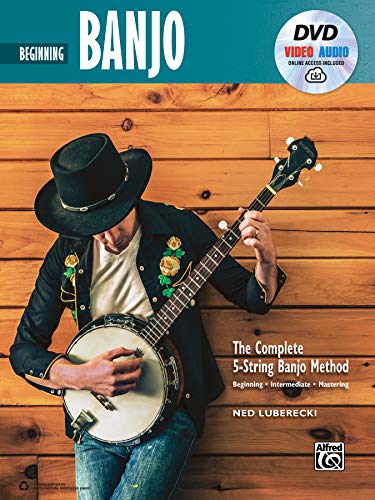 Beginning Banjo: The Complete 5-String Banjo Method: Beginning / Intermediate / Mastering