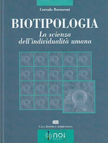 Biotipologia. La Scienza Dell'Individualità Umana