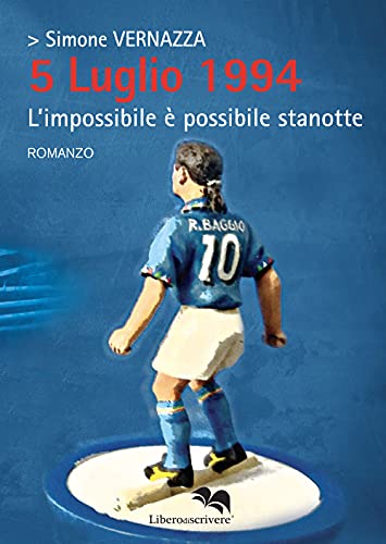 5 Luglio 1994. L'Impossibile È Possibile Stanotte