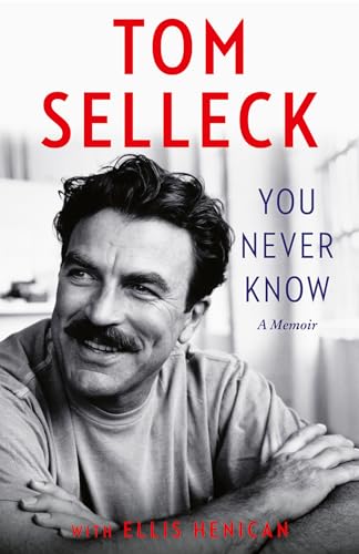 You Never Know: The New 2024 Memoir From The Beloved Hollywood Actor And Star Of Magnum P.I.