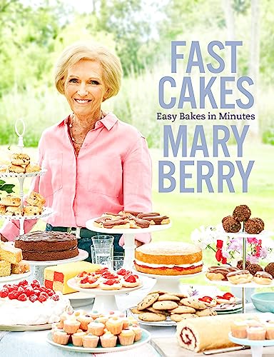 Fast Cakes: Easy Bakes In Minutes