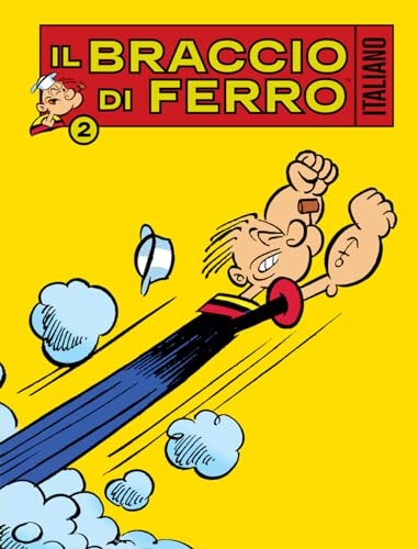 Il Braccio Di Ferro Italiano. Fidanzato Cercasi (Vol. 2)
