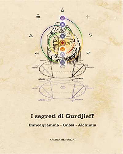 I Segreti Di Gurdjieff. Enneagramma Gnosi Alchimia