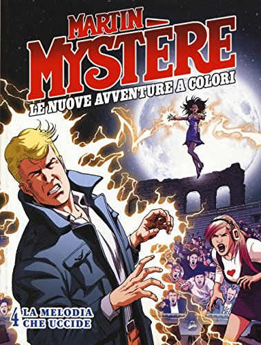 Martin Mystère. Le Nuove Avventure A Colori. La Melodia Che Uccide (Vol. 4)