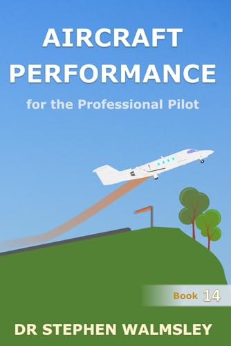 Aircraft Performance For The Professional Pilot